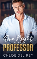 One Night with My Professor: An Age Gap Off-Limits Romance B0C2SD22KP Book Cover