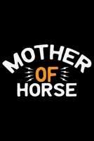 Mother Of HORSE: Cool HORSE Journal Notebook - Gifts Idea for HORSE Lovers Notebook for Men & Women. 1660922771 Book Cover