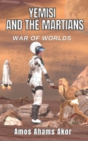 WAR OF WORLDS: YEMISI AND THE MARTIANS B0BMZMYN1P Book Cover