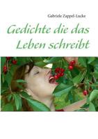Gedichte Die Das Leben Schreibt 3732234789 Book Cover