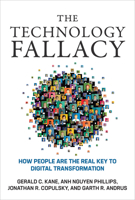The Technology Fallacy: How People Are the Real Key to Digital Transformation 0262039680 Book Cover