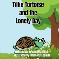 Tillie Tortoise and the Lonely Day 1997684152 Book Cover