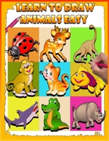 Learn To Draw Animals Easy: learn to draw animals easy step-by-step drawing guide How to Draw Books for Kids How to Draw Animals B08QWKFYQM Book Cover