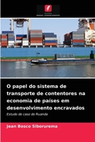 O papel do sistema de transporte de contentores na economia de países em desenvolvimento encravados: Estudo de caso do Ruanda 6204078607 Book Cover