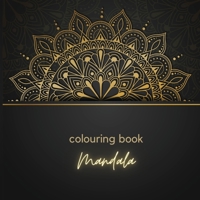 Colouring Book. Mandala: Adult Colouring Book For Relaxation. Stress Relieving Patterns. Mandala. 8.5x8.5 Inches, 140 pages. 1716155851 Book Cover