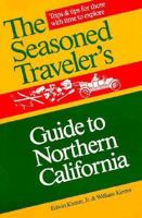 The Seasoned Traveler's Guide to Northern California 1566260116 Book Cover