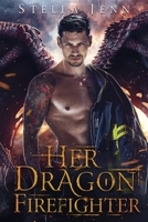 Her Dragon Firefighter B08XSL5G61 Book Cover