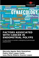 Factors Associated with Cancer in Endometrial Polyps 6203287563 Book Cover