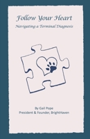 Follow Your Heart: Navigating a Terminal Diagnosis 1692604198 Book Cover