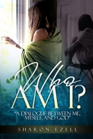 Who Am I: A Dialogue Between Me, Myself, and God B08T8BRV1S Book Cover