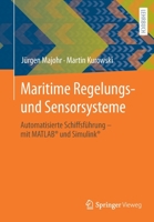 Maritime Regelungs- und Sensorsysteme : Automatisierte Schiffsf?hrung - Mit MATLAB? und Simulink? 3658317205 Book Cover