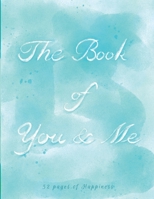 The Book of You & Me: 52 pages of happiness B084DL8HW5 Book Cover