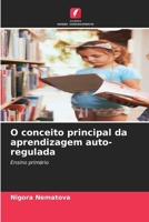 O conceito principal da aprendizagem auto-regulada (Portuguese Edition) 620716394X Book Cover