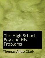 The High School Boy and His Problems 0469838272 Book Cover