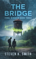 The Bridge (Final Kingdom Trilogy #3) 1947881140 Book Cover