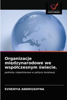 Organizacje międzynarodowe we wspólczesnym świecie. 6203313920 Book Cover