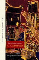 The Collected Essays of A. K. Ramanujan 0195639375 Book Cover