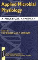 Applied Microbial Physiology: A Practical Approach 0199635781 Book Cover