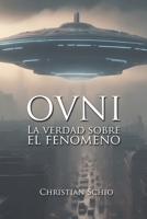 OVNI: La verdad sobre el fenomeno B0CFZL1N6R Book Cover