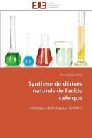 Syntha]se de Da(c)Riva(c)S Naturels de L'Acide Cafa(c)Ique 3841789935 Book Cover