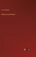 Ambrosia Und Nektar! 3846045047 Book Cover