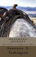 Westward Journey: The trail is a dangerous place 1732145601 Book Cover