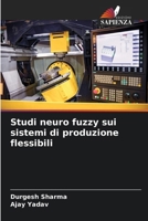Studi neuro fuzzy sui sistemi di produzione flessibili 6205265613 Book Cover