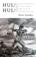 Hul! Hul!: The Suppression of the Santal Rebellion in Bengal, 1855 1787385426 Book Cover