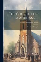 The Church for Americans ...: Revised and Enlarged 1022505610 Book Cover