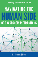 Navigating the Human Side of Boardroom Interactions: Improving Relationships at the Top 1637422172 Book Cover