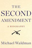 The Second Amendment 147674744X Book Cover