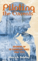 Piloting the Currents: Growing Up in Turbulent Times 1962-1973 B0GRMYKHDW Book Cover