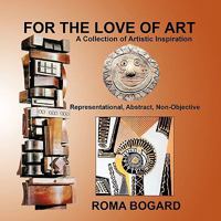 For The Love of Art: A Collection of Artistic Inspiration 1438973780 Book Cover