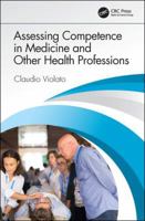 Assessing Competence in Medicine and Other Health Professions 1498785085 Book Cover