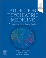 Addiction Psychiatric Medicine: A Comprehensive Board Review 0323754864 Book Cover