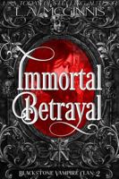 Immortal Betrayal: Blackstone Vampire Clan: 2 1970112514 Book Cover