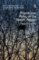 Prostitution Policy in the Nordic Region: Ambiguous Sympathies. by May-Len Skilbrei and Charlotta Holmstrm 1138269840 Book Cover