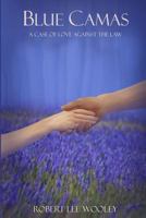Blue Camas: A case of love against the law 1978375263 Book Cover