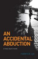 An Accidental Abduction: A Katy Byrd Novel 149962879X Book Cover
