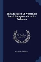 The Education Of Women Its Social Background And Its Problems 1376983397 Book Cover