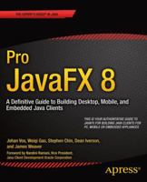 Pro JavaFX 8: A Definitive Guide to Building Desktop, Mobile, and Embedded Java Clients 1430265744 Book Cover