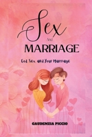 Sex and Marriage: God Sex and Your Marriage B0BCSBGSQG Book Cover