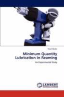 Minimum Quantity Lubrication in Reaming 3844393528 Book Cover