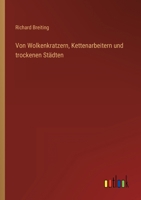Von Wolkenkratzern, Kettenarbeitern und trockenen St�dten 3368447408 Book Cover