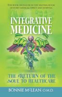 Integrative Medicine: The Return of the Soul to Healthcare 1504383443 Book Cover
