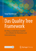 Das Quality Tree Framework: Der Weg zu skalierbarer Qualität – ein Leitfaden für Wachstum und Automatisierung (German Edition) 3658510404 Book Cover