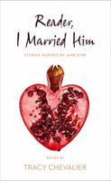 Reader, I Married Him: Stories Inspired by Jane Eyre 0062447092 Book Cover