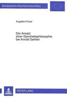 Der Ansatz Einer Ganzheitsphilosophie Bei Arnold Gehlen 3631311524 Book Cover