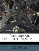 Rhétorique d'Aristote Volume 1 1246878569 Book Cover