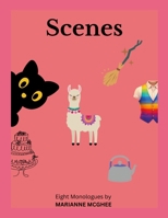 Scenes: Eight Monologues for Performance, Practice and Fun 132653324X Book Cover